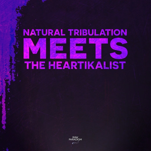 Natural Tribulation Meets The Heartikalist